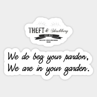 Theft and Shrubbery chant 3 Sticker